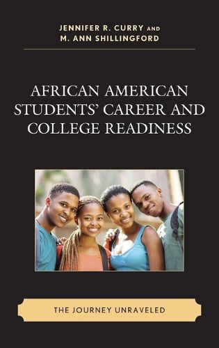 Cover image for African American Students' Career and College Readiness: The Journey Unraveled