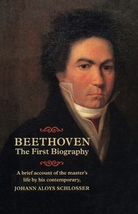 Cover image for Beethoven: The First Biography