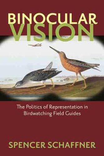 Cover image for Binocular Vision: The Politics of Representation in Birdwatching Field Guides