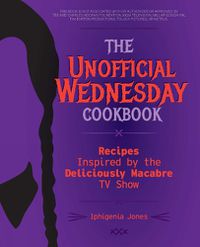 Cover image for The Unofficial Wednesday Cookbook