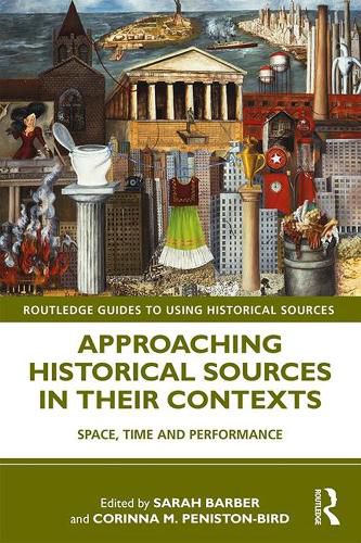 Cover image for Approaching Historical Sources in their Contexts: Space, Time and Performance