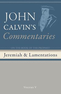 Cover image for Commentaries on the Book of the Prophet Jeremiah and the Lamentation, Volume 5