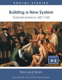 Cover image for Building a New System: Colonial America 1607-1763