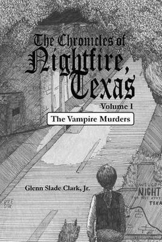 The Chronicles of Nightfire, Texas, Volume I: The Vampire Murders