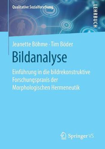 Cover image for Bildanalyse: Einfuhrung in Die Bildrekonstruktive Forschungspraxis Der Morphologischen Hermeneutik