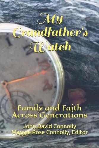 Cover image for My Grandfather's Watch: Family and Faith Across Generations