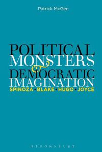 Cover image for Political Monsters and Democratic Imagination: Spinoza, Blake, Hugo, Joyce