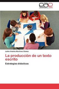 Cover image for La Produccion de Un Texto Escrito