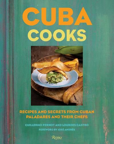 Cover image for Cuba Cooks: Recipes and Secrets from Cuban Paladares and Their Chefs