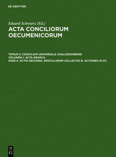 Cover image for Actio secunda. Epistularum collectio B. Actiones III-VII.