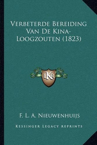 Cover image for Verbeterde Bereiding Van de Kina-Loogzouten (1823)