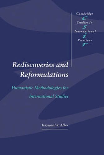 Cover image for Rediscoveries and Reformulations: Humanistic Methodologies for International Studies