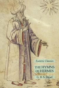 Cover image for The Hymns of Hermes: Esoteric Classics