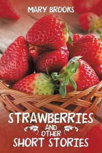 Cover image for Strawberries and Other Short Stories