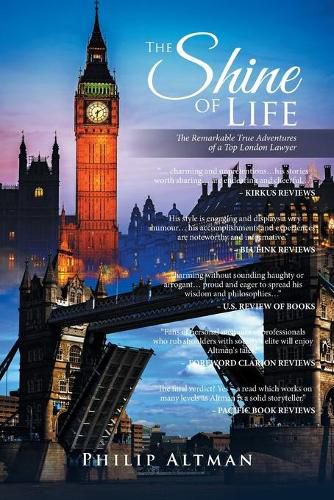 Cover image for The Shine of Life: The Remarkable True Adventures of a Top London Lawyer