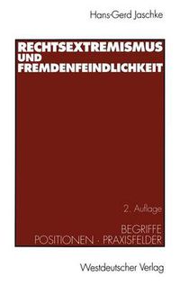 Cover image for Rechtsextremismus Und Fremdenfeindlichkeit: Begriffe - Positionen - Praxisfelder