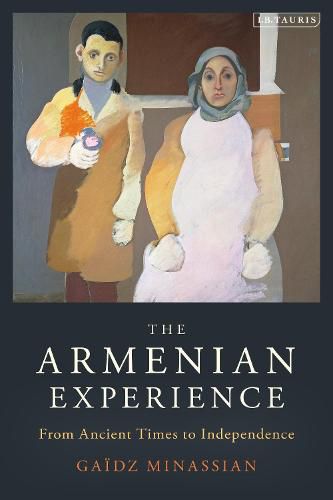 Cover image for The Armenian Experience: From Ancient Times to Independence