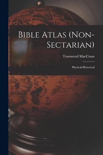 Cover image for Bible Atlas (non-sectarian): Physical-historical