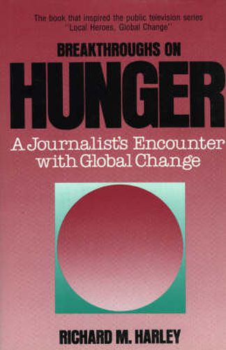 Cover image for Breakthroughs on Hunger: A Journalist's Encounter with Global Change