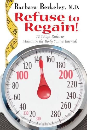 Cover image for Refuse to Regain! 12 Tough Rules to Maintain the Body You've Earned