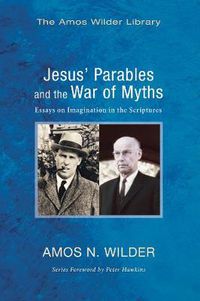 Cover image for Jesus' Parables and the War of Myths: Essays on Imagination in the Scriptures