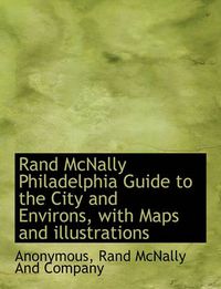 Cover image for Rand McNally Philadelphia Guide to the City and Environs, with Maps and Illustrations