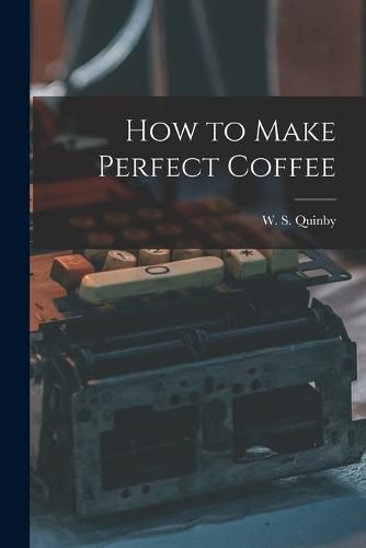 Cover image for How to Make Perfect Coffee