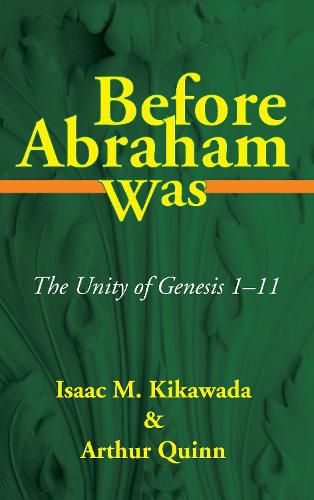 Before Abraham Was: The Unity of Genesis 1-11