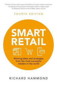 Cover image for Smart Retail: Winning ideas and strategies from the most successful retailers in the world