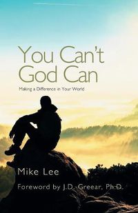 Cover image for You Can't God Can: Making a Difference in Your World