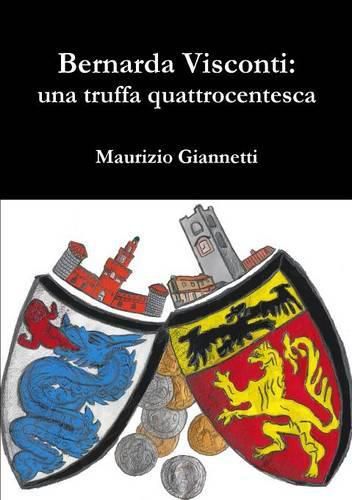 Cover image for Bernarda Visconti: UNA Truffa Quattrocentesca