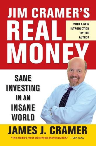 Cover image for Jim Cramer's Real Money: Sane Investing in an Insane World