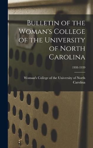 Cover image for Bulletin of the Woman's College of the University of North Carolina; 1938-1939