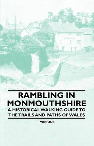 Cover image for Rambling in Monmouthshire - A Historical Walking Guide to the Trails and Paths of Wales