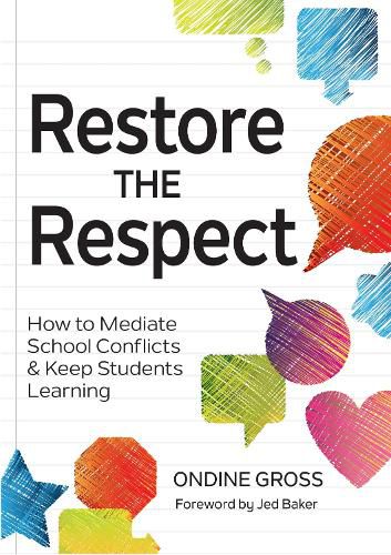 Cover image for Restore the Respect: How to Mediate School Conflicts and Keep Students Learning