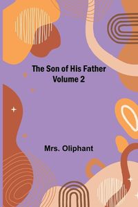 Cover image for The Son of His Father; Volume 2