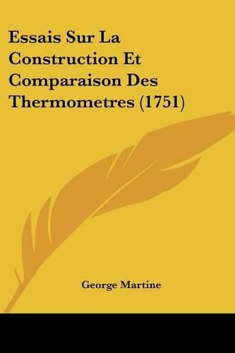 Cover image for Essais Sur La Construction Et Comparaison Des Thermometres (1751)