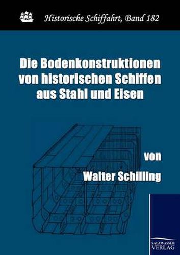 Cover image for Die Bodenkonstruktionen von historischen Schiffen aus Stahl und Eisen