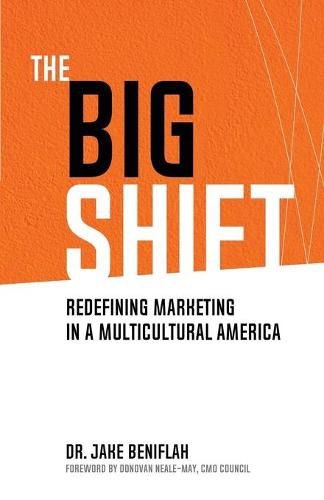 Cover image for The Big Shift: Redefining Marketing in a Multicultural America