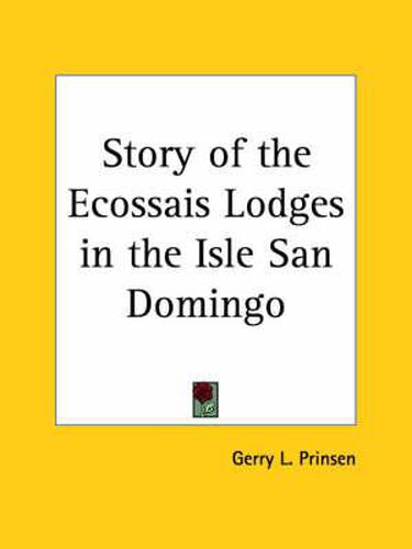 Cover image for Story of the Ecossais Lodges in the Isle San Domingo