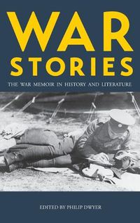 Cover image for War Stories: The War Memoir in History and Literature