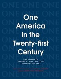 Cover image for One America in the 21st Century: The Report of President Bill Clinton's Initiative on Race