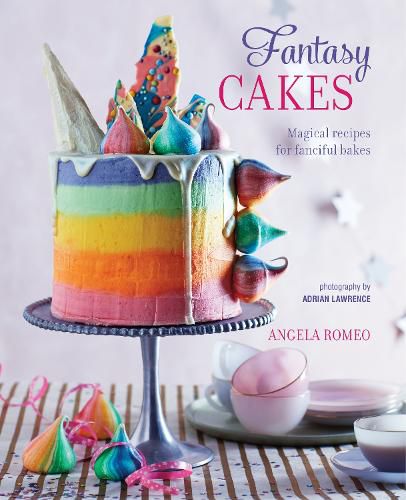 Cover image for Fantasy Cakes: Magical Recipes for Fanciful Bakes