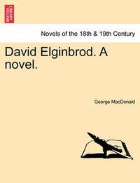 Cover image for David Elginbrod. a Novel. Vol. II.