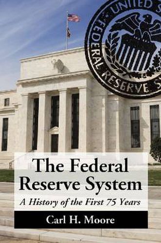 Cover image for The Federal Reserve System: A History of the First 75 Years