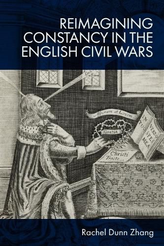 Cover image for Reimagining Constancy in the English Civil Wars
