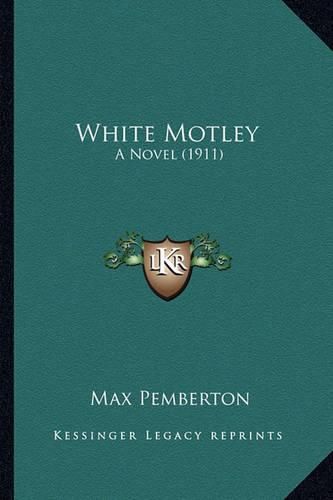 Cover image for White Motley: A Novel (1911)