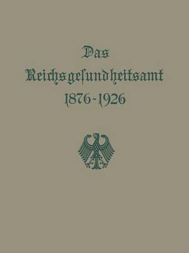 Cover image for Das Reichsgesundheitsamt 1876-1926