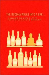 Cover image for The Buddha Walks into a Bar...: A Guide to Life for a New Generation