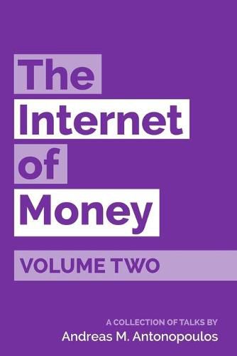 Cover image for The Internet of Money Volume Two: A collection of talks by Andreas M. Antonopoulos